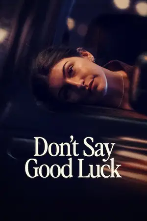 Don’t Say Good Luck (2026) Dual Audio & – NetFlix Film poster