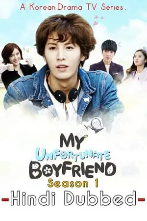 My Unfortunate Boyfriend (Season 1) Hindi Dubbed Complete K-Drama Series poster