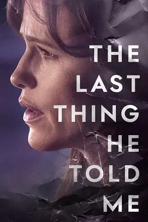 TV Series – The Last Thing He Told Me (2023) Season 1 [S01E07 Added] Apple TV+ Original poster