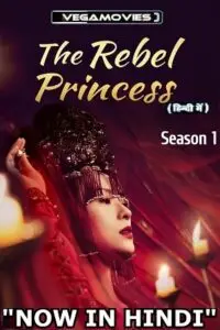 The Rebel Princess (Season 1) [57-62 Episode Added !] Hindi Dubbed (ORG) MXPlayer All Episodes poster