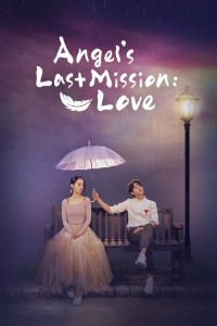 Download Angel’s Last Mission: Love (Season 1) {Hindi Audio} Esub Web-Dl 720p [520MB] || 1080p [1.2GB]