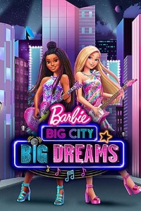 Download Barbie: Big City, Big Dreams (2021) Dual Audio (Hindi-English) 480p [200MB] || 720p [850MB] || 1080p [1.26GB]