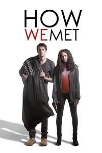 Download How We Met (2016) Dual Audio (Hindi-English) Esub WEB-DL 480p [265MB] || 720p [880MB]