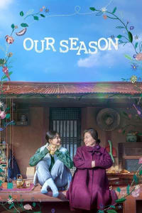 Download Our Season (2023) {Korean With Subtitles} 480p [315MB] || 720p [853MB] || 1080p [1.9GB]